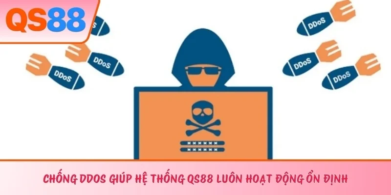 Chống DDoS giúp hệ thống QS88 luôn hoạt động ổn định